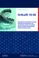 prikaz prve stranice dokumenta OrthoRi 10:50 :Monografija povodom 10 godina Katedre za ortodonciju na   Sveučilištu u Rijeci i 50 godina specijalističke ortodontske   skrbi na riječkoj regij